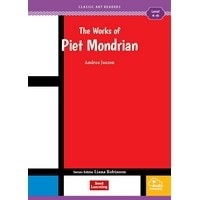 Classic Art Readers Level 4 The Works of Piet Mondrian