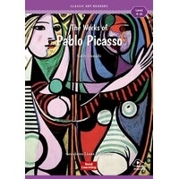 Classic Art Readers Level 4 The Works of Pablo Picasso