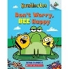 Don't Worry, BEE Happy
