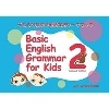 Basic English Grammar for Kids 2 (2/E)