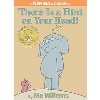 There is a Bird on Your Head! (Disney Book)