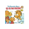 The Berenstain Bears Go to the Doctor (First Time Books(R))