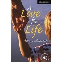 Cambridge English Readers 6 A Love for Life