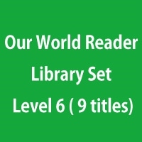 Our World Reader 6 Library Set Level 6 ( 9 titles)
