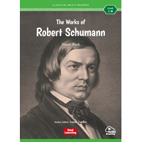 Classical Music Readers Level 2 The Works of Robert Schumann