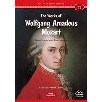 Classical Music Readers Level 1 The Works of Wolfgang Amadeus Mozart