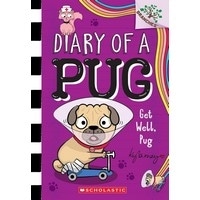 Diary of a Pug #12: Get Well, Pug