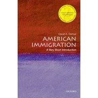 A Very Short Introduction : American Immigration (2nd edition)