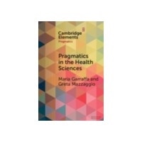 Pragmatics in the Health Sciences (Elements in Pragmatics)
