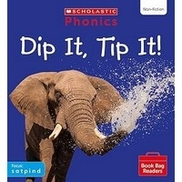 Phonics Book Bag Readers Non-fiction: Dip It, Tip It! (Set 1)