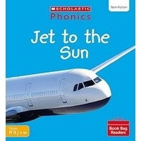 Phonics Book Bag Readers Non-fiction: Jet to the Sun (Set 3)