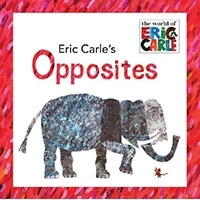 Eric Carle's Opposites