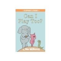 Can I Play Too? (An Elephant and Piggie Book)
