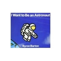 I Want to Be an Astronaut (Greenwillow Books)