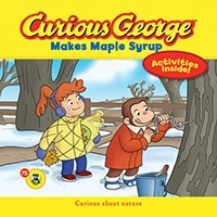 Curious George Makes Maple Syrup (24 pages)