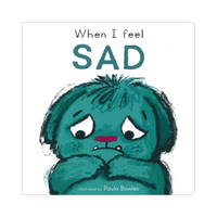 When I Feel Sad (First Feelings Series) Board book