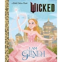 I Am Glinda: Wicked (Little Golden Book)