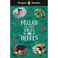Penguin Readers 2: Mulan and Other Tales of Heroes