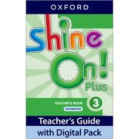 Shine On Plus Level 3 Teacher's Guide with Digital Pack
