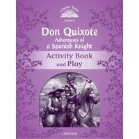 Classic Tales 4 (2/E) Don Quixote: Adventures of a Spanish Knight: Activity Book and Play