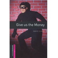 Oxford Bookworms Library Starter Give Us the Money (2/E)