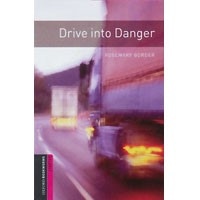 Oxford Bookworms Library Starter Drive into Danger (2/E)