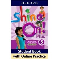 Shine On! Plus Level 5 Students Book with Online Practice Pack