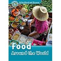 Oxford Read and Discover 6 Food Around the World
