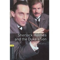 Oxford Bookworms Library 1 Sherlock Holmes and the Duke's Son (3/E)