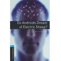 Oxford Bookworms Library 5 Do Andorids Dream of Electric Sheep? (3/E)