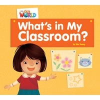 Our World Reader 1 What's in my Classroom (Non Fiction)