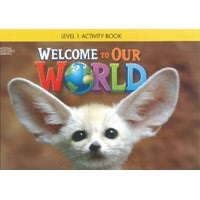 Welcome to Our World Level 1 Activity Book