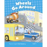 Pearson English Kids Readers: L1 Wheels Go Around