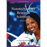 Future Jobs Readers4-2 Nanotechnology Research Scientists with Audio