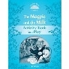 Classic Tales 1 (2/E) Magpie and the Milk, The: Activity Book and Play