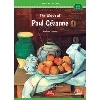 Classic Art Readers Level 1 The Works of Paul Cezanne