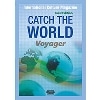 Catch the World: Voyager New Edition