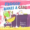 Froggy Bakes a Cake (Grosset&Dunlap)
