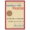 Tuesdays with Morrie: An Old Man, a Young Man, and Life's Greatest Lesson(YL5-6)