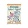 Elephants Cannot Dance! (An Elephant and Piggie Book)
