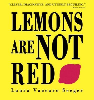 Lemons Are Not Red