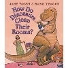 How Do Dinosaurs Clean Their Rooms