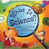 What Is Science? (Square Fish)