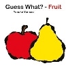 Guess What? - Fruit. (HRD) -- LTF BRDBK