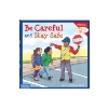 Be Careful and Stay Safe (Learning to Get Along) (Free Spirit Publishing)