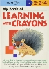 [EARLY LEARNING]My Book of Learning with Crayons(Basic Workbooks/Basic)