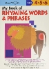 [EARLY LEARNING]My Book of Rhyming Words & Phrases(Basic Workbooks/Verbal)