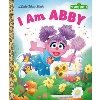 I Am Abby: Sesame Street (Little Golden Book)