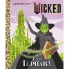 I Am Elphaba: Wicked (Little Golden Book)