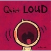 Quiet Loud (Candlewick Press,U.S.)